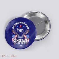 God Created Man And Woman Democrats Created The Rest Button thumb 0
