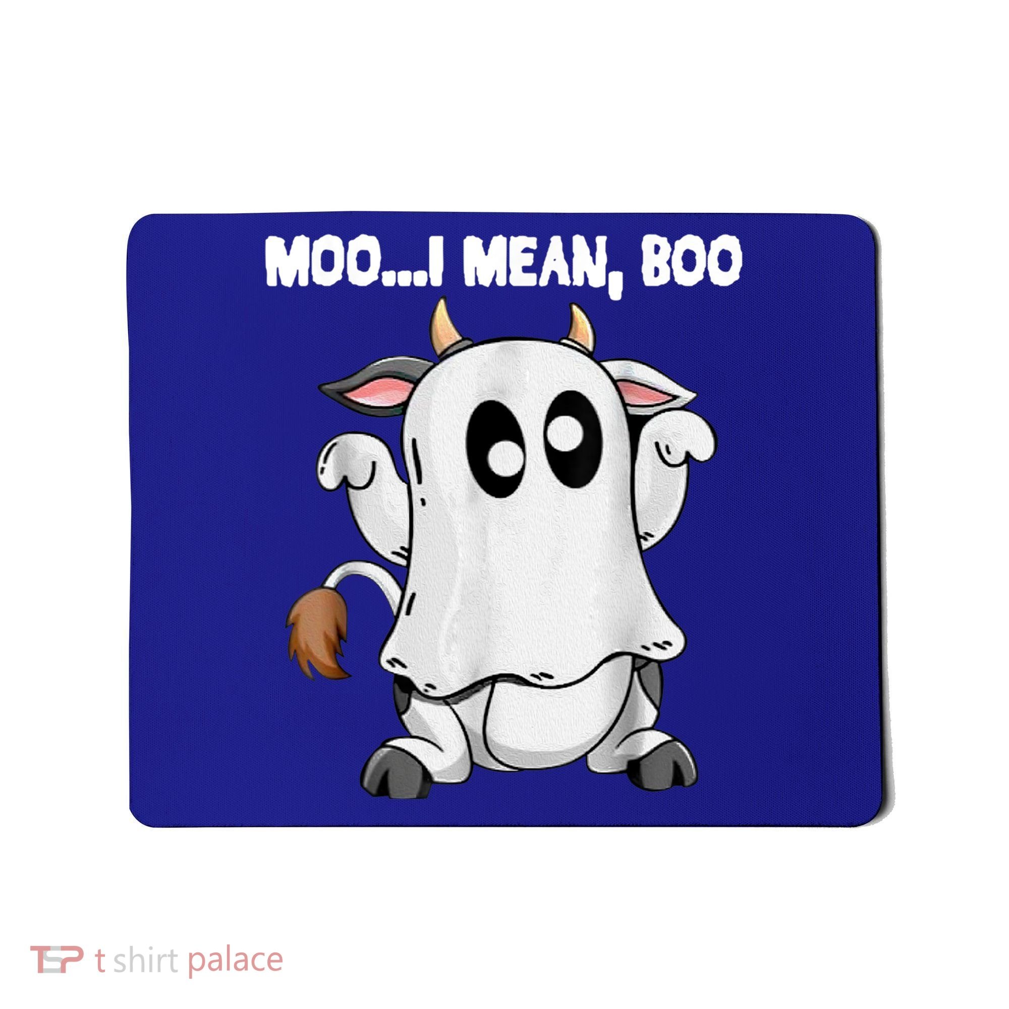 Ghost Cow Moo I Mean Boo Funny Halloween Cow Boo Meaningful Gift Mousepad