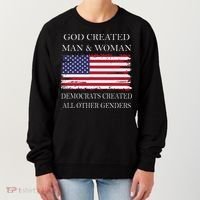 God Created Man & Woman Democrats Created All Other Genders Women's Sweatshirt thumb 0