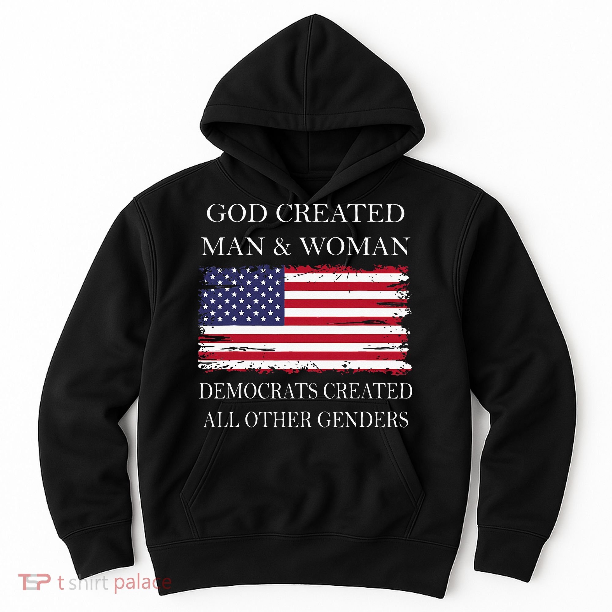 God Created Man & Woman Democrats Created All Other Genders Hoodie
