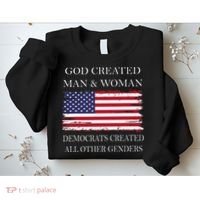 God Created Man & Woman Democrats Created All Other Genders Sweatshirt thumb 2