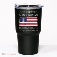 God Created Man & Woman Democrats Created All Other Genders Tumbler thumb 0