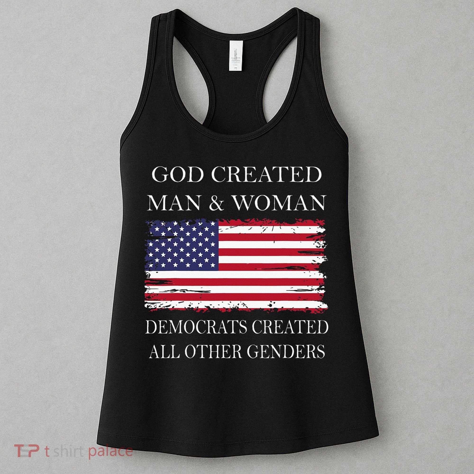 God Created Man & Woman Democrats Created All Other Genders Women's Tank Top