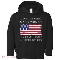 God Created Man & Woman Democrats Created All Other Genders Toddler Hoodie thumb 0