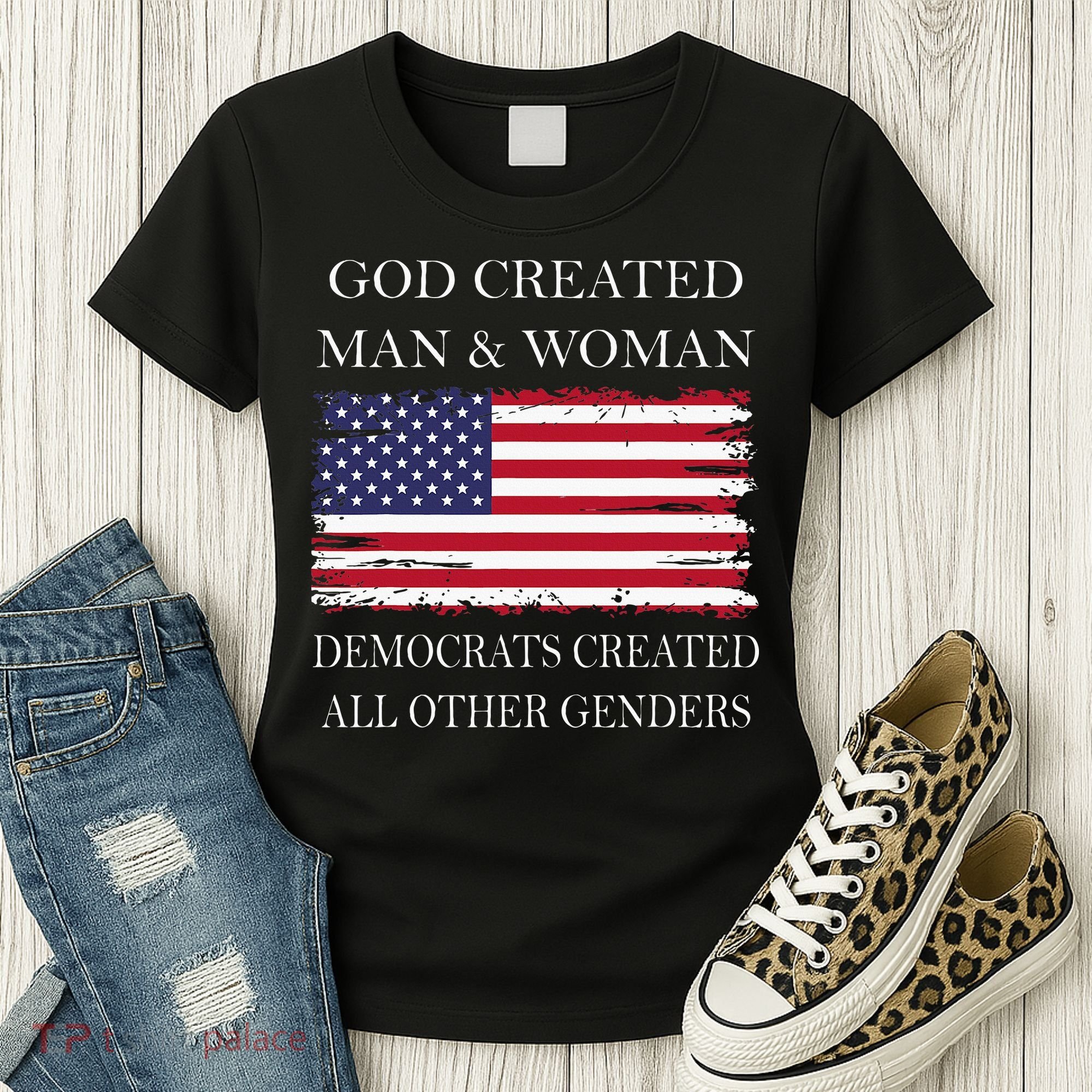God Created Man & Woman Democrats Created All Other Genders Women's T-Shirt