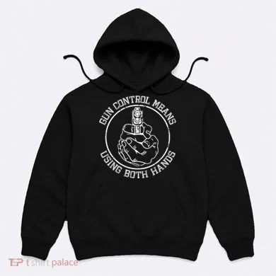 Gun Control Means Using Both Hands Hoodie