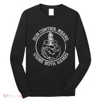 Gun Control Means Using Both Hands Long Sleeve Shirt thumb 0