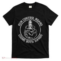 Gun Control Means Using Both Hands T-Shirt thumb 0
