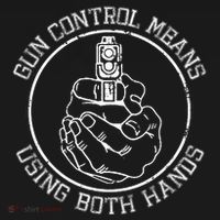 Gun Control Means Using Both Hands T-Shirt thumb 7