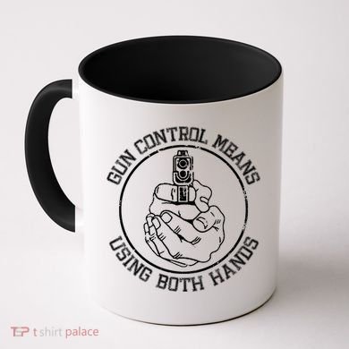 Gun Control Means Using Both Hands Coffee Mug