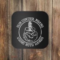Gun Control Means Using Both Hands Coaster thumb 0