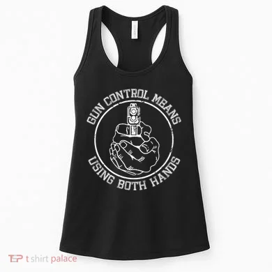 Gun Control Means Using Both Hands Women's Tank Top