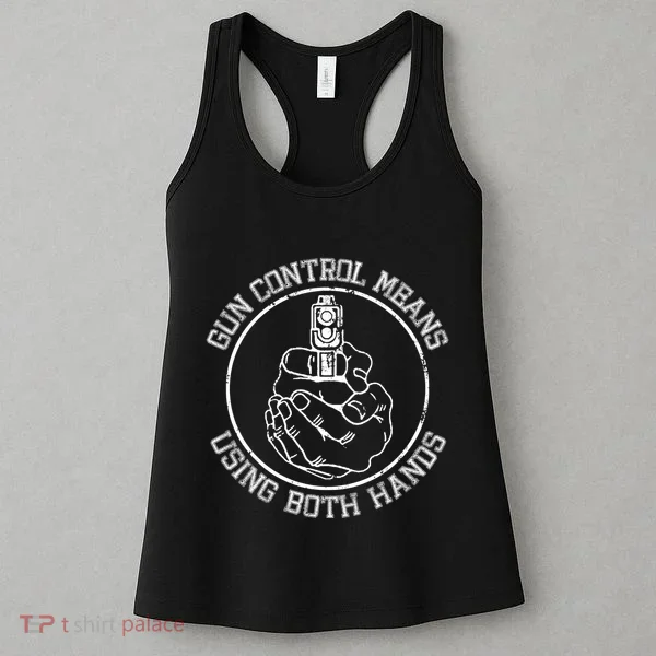 Gun Control Means Using Both Hands Women's Tank Top