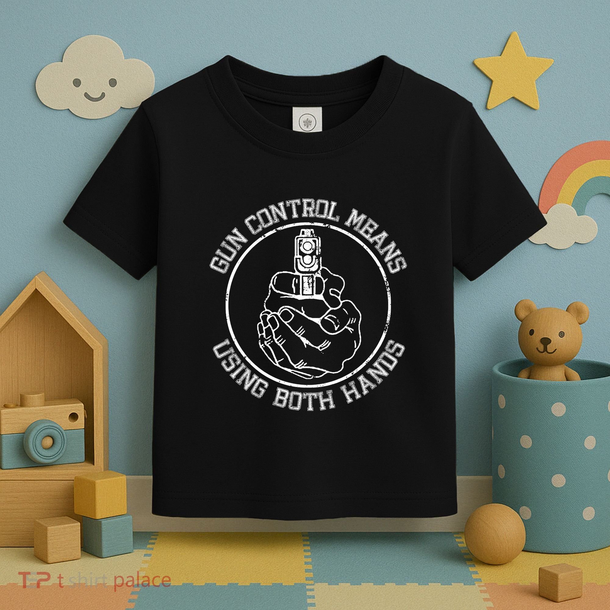 Gun Control Means Using Both Hands Toddler T-Shirt