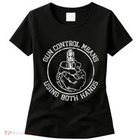 Gun Control Means Using Both Hands Women's T-Shirt thumb 0