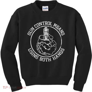 Gun Control Means Using Both Hands Kids Sweatshirt
