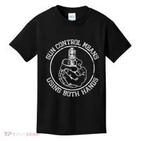 Gun Control Means Using Both Hands Kids T-Shirt thumb 0