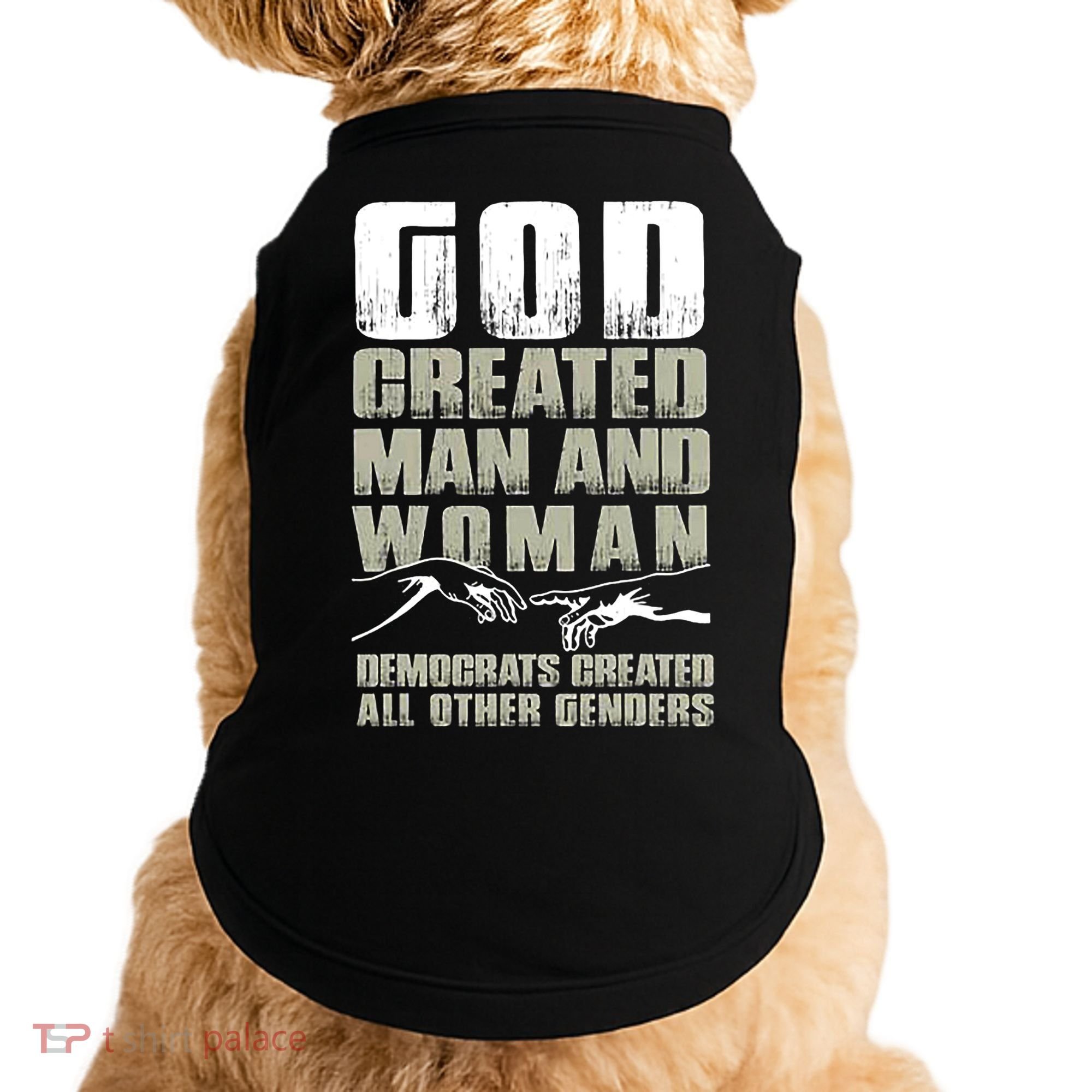 God Created Man & Woman Democrats Created All Other Genders Doggie Tank