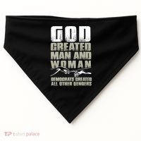 God Created Man & Woman Democrats Created All Other Genders USA-Made Doggie Bandana thumb 0