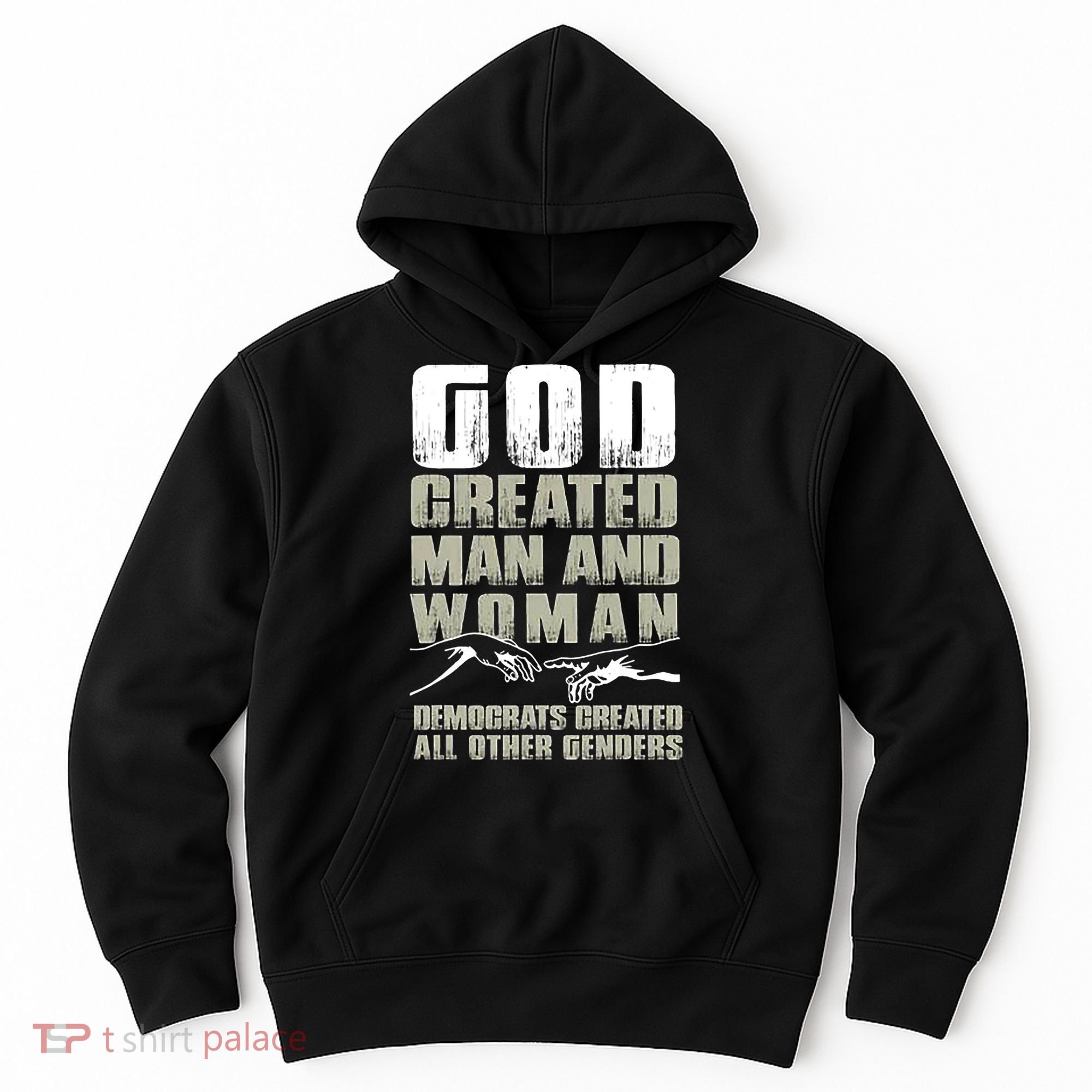 God Created Man & Woman Democrats Created All Other Genders Hoodie