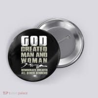 God Created Man & Woman Democrats Created All Other Genders Button thumb 0