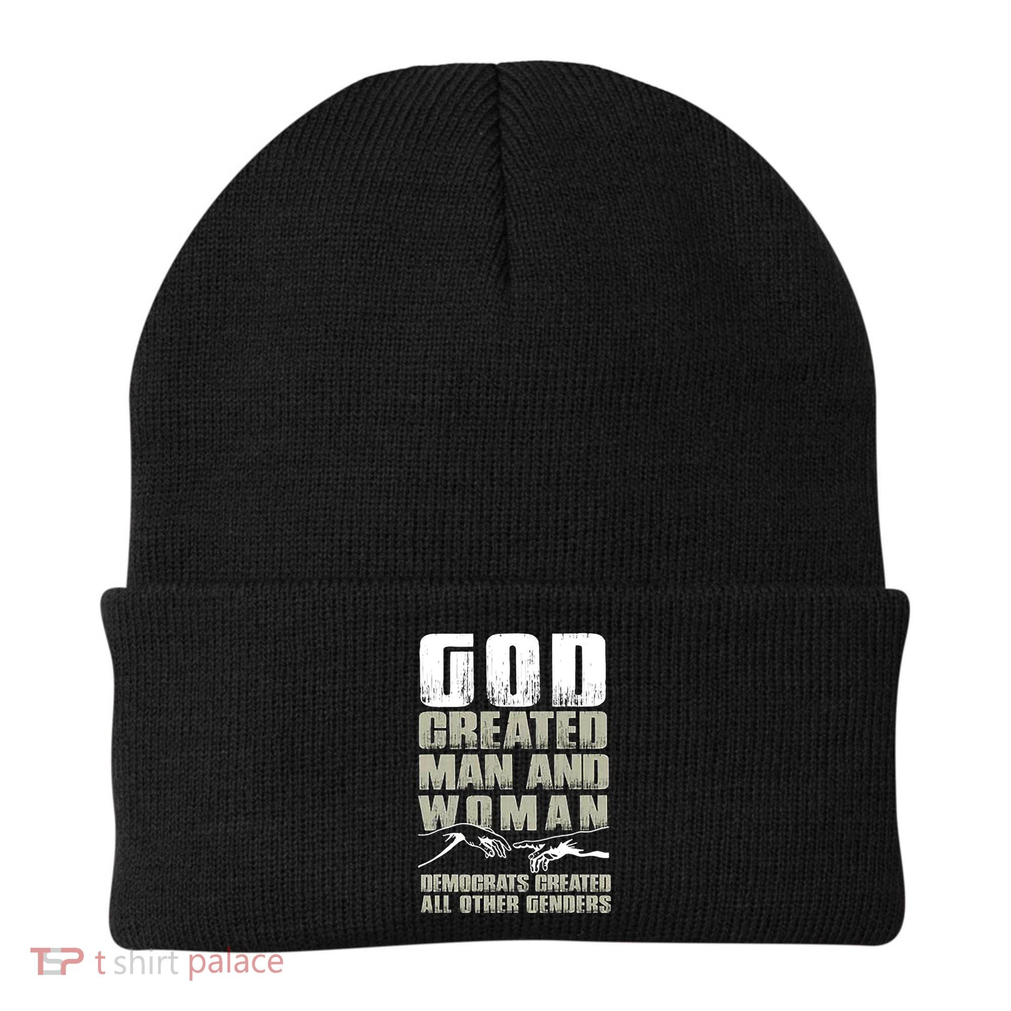God Created Man & Woman Democrats Created All Other Genders Beanie