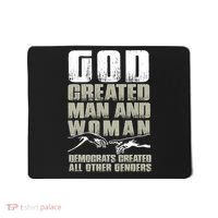 God Created Man & Woman Democrats Created All Other Genders Mousepad thumb 0