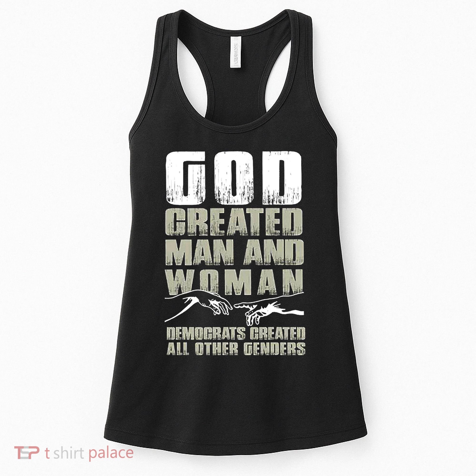 God Created Man & Woman Democrats Created All Other Genders Women's Tank Top