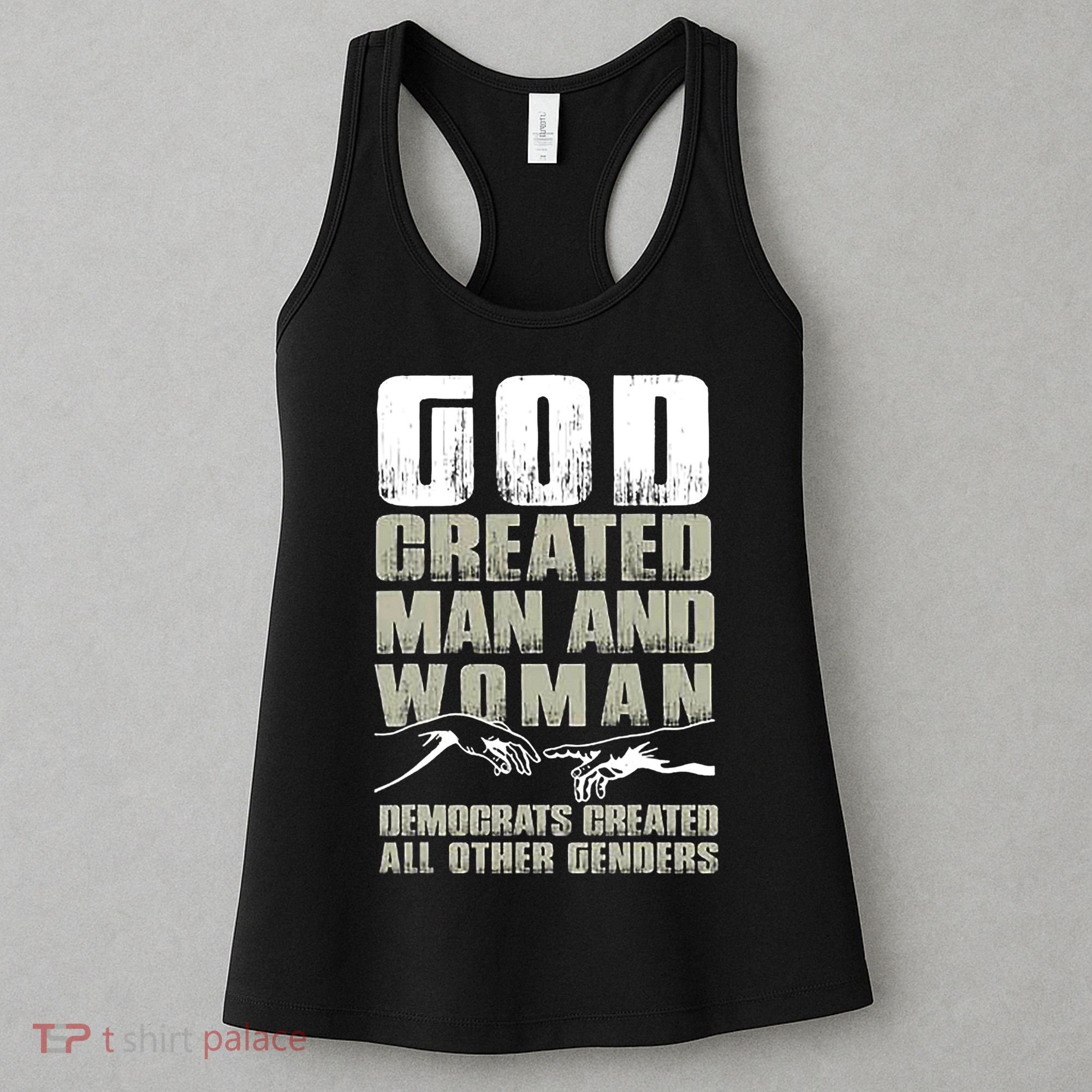 God Created Man & Woman Democrats Created All Other Genders Women's Tank Top