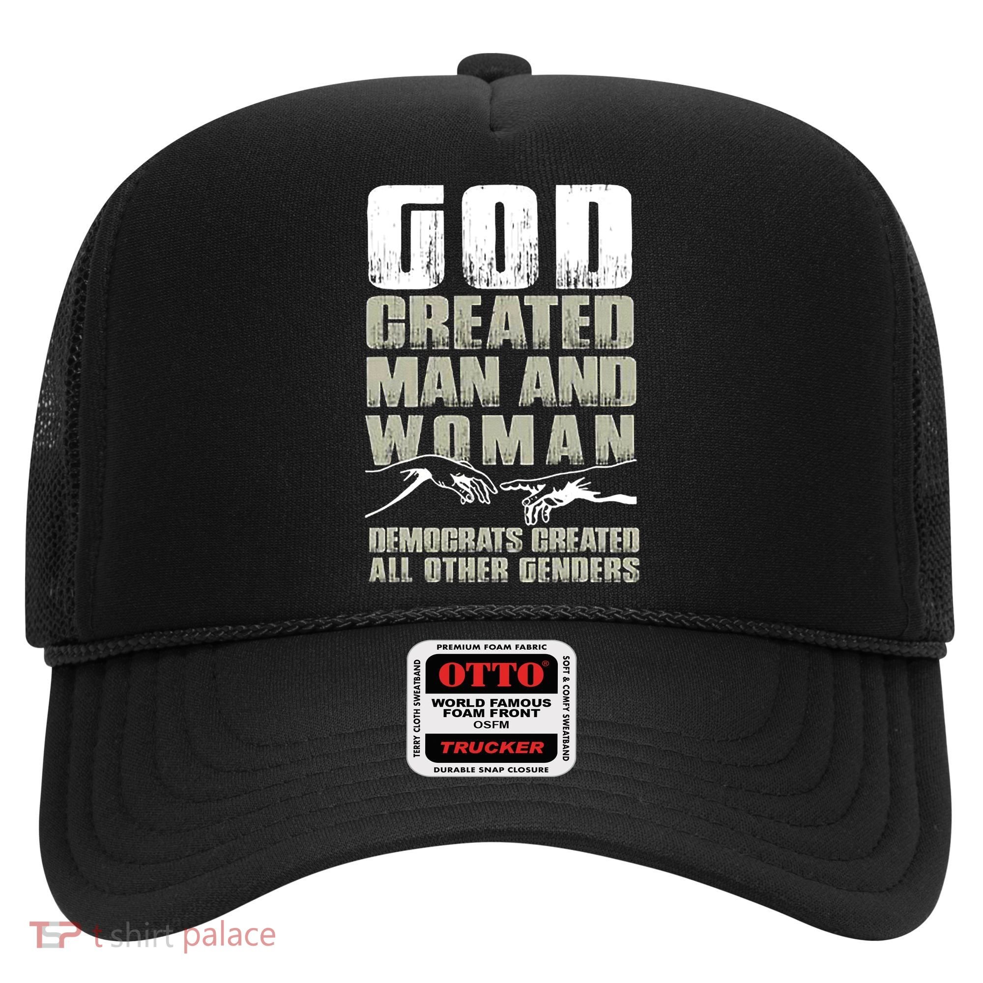 God Created Man & Woman Democrats Created All Other Genders Hat