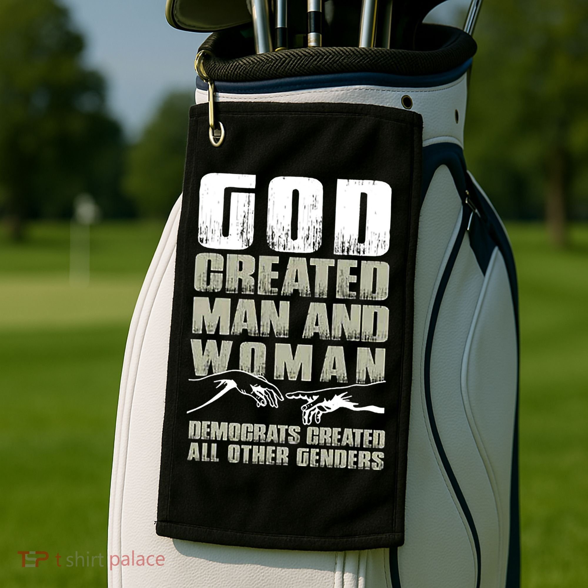 God Created Man & Woman Democrats Created All Other Genders Golf Towel