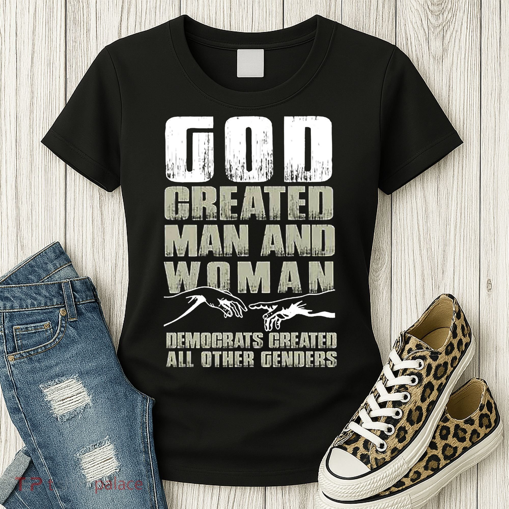 God Created Man & Woman Democrats Created All Other Genders Women's T-Shirt