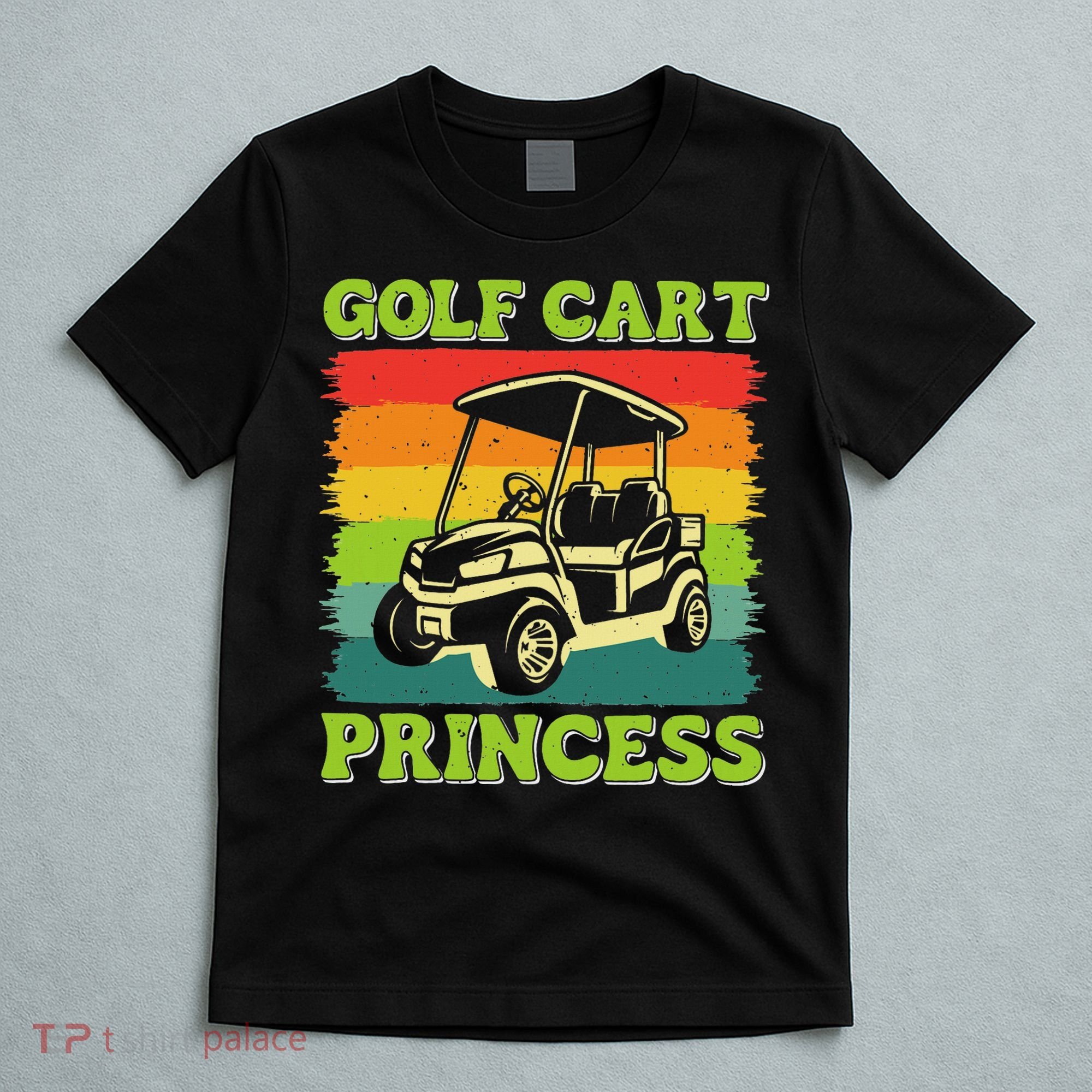 Golf Cart Princess Golf Sports Player Lover Golfer Golfing T-Shirt
