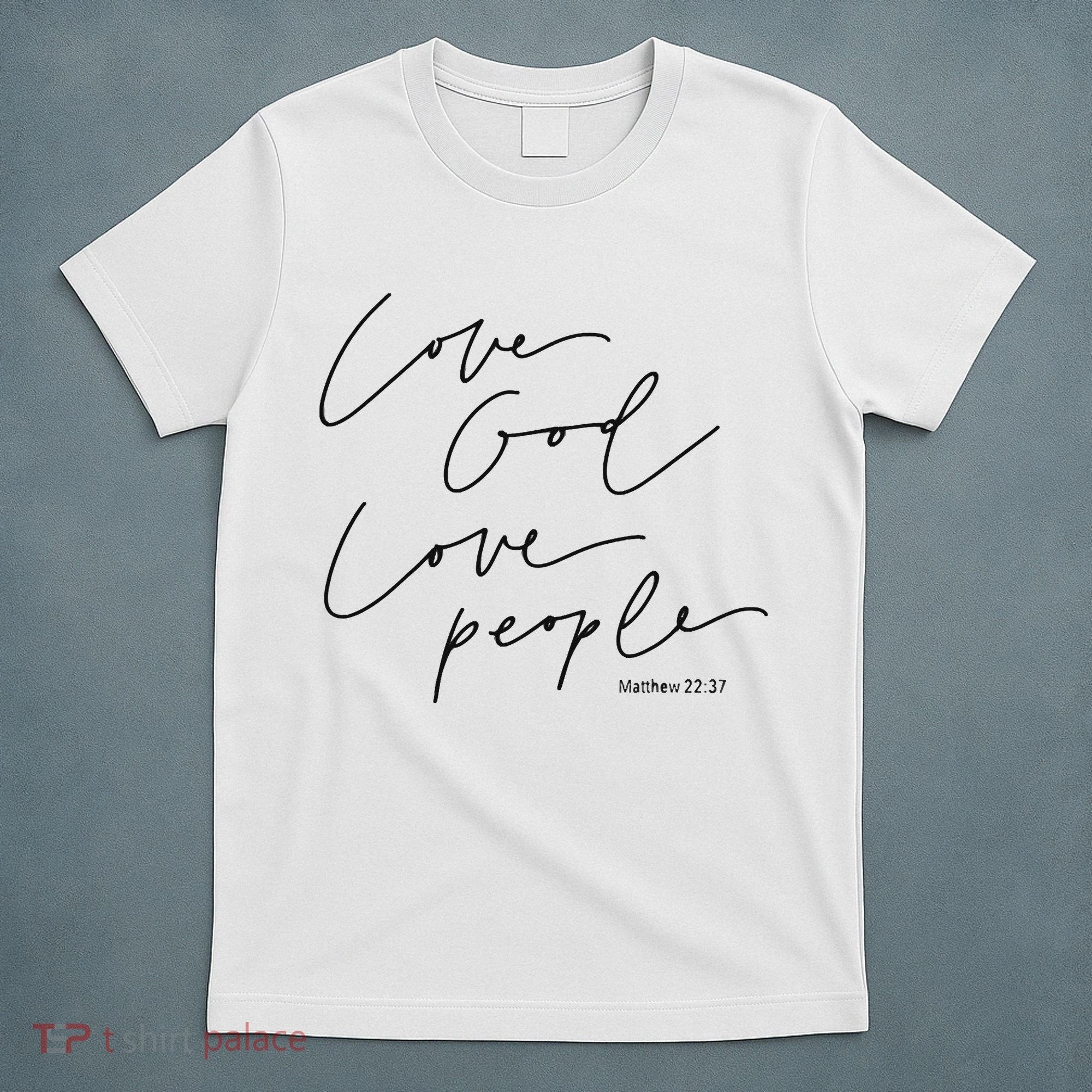 God Christian Quote Easter Day Love People T-Shirt