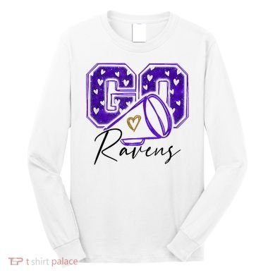 Go Cheer Ravens Sprots Fan Team Long Sleeve Shirt