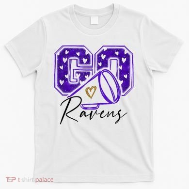 Go Cheer Ravens Sprots Fan Team T-Shirt