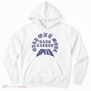 Gang Called Speed Only 1 Mode Hoodie