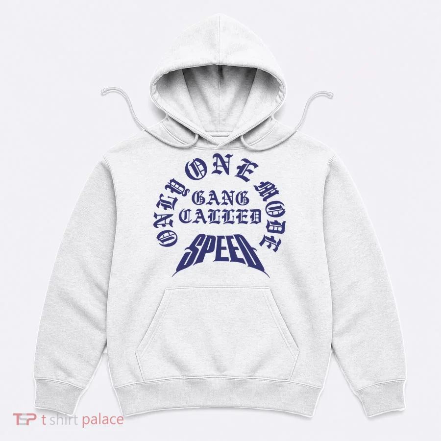 Gang Called Speed Only 1 Mode Hoodie