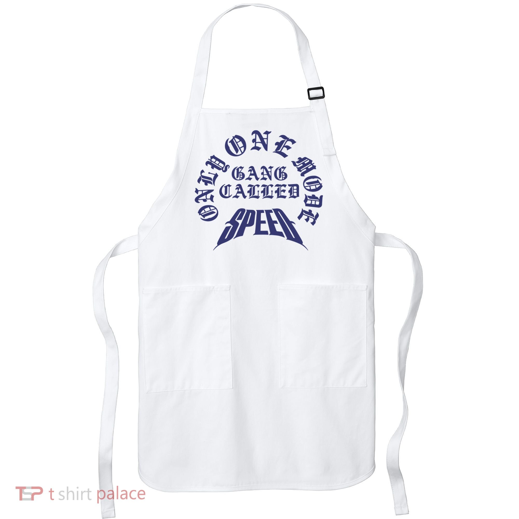 Gang Called Speed Only 1 Mode Apron