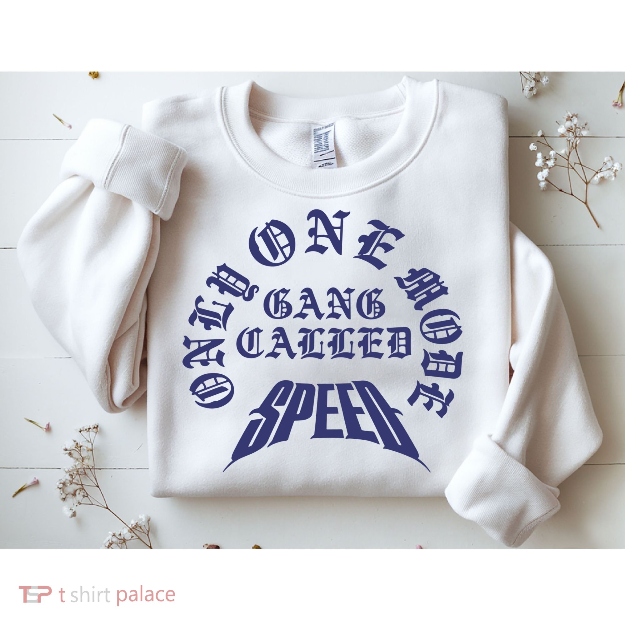 Gang Called Speed Only 1 Mode Sweatshirt