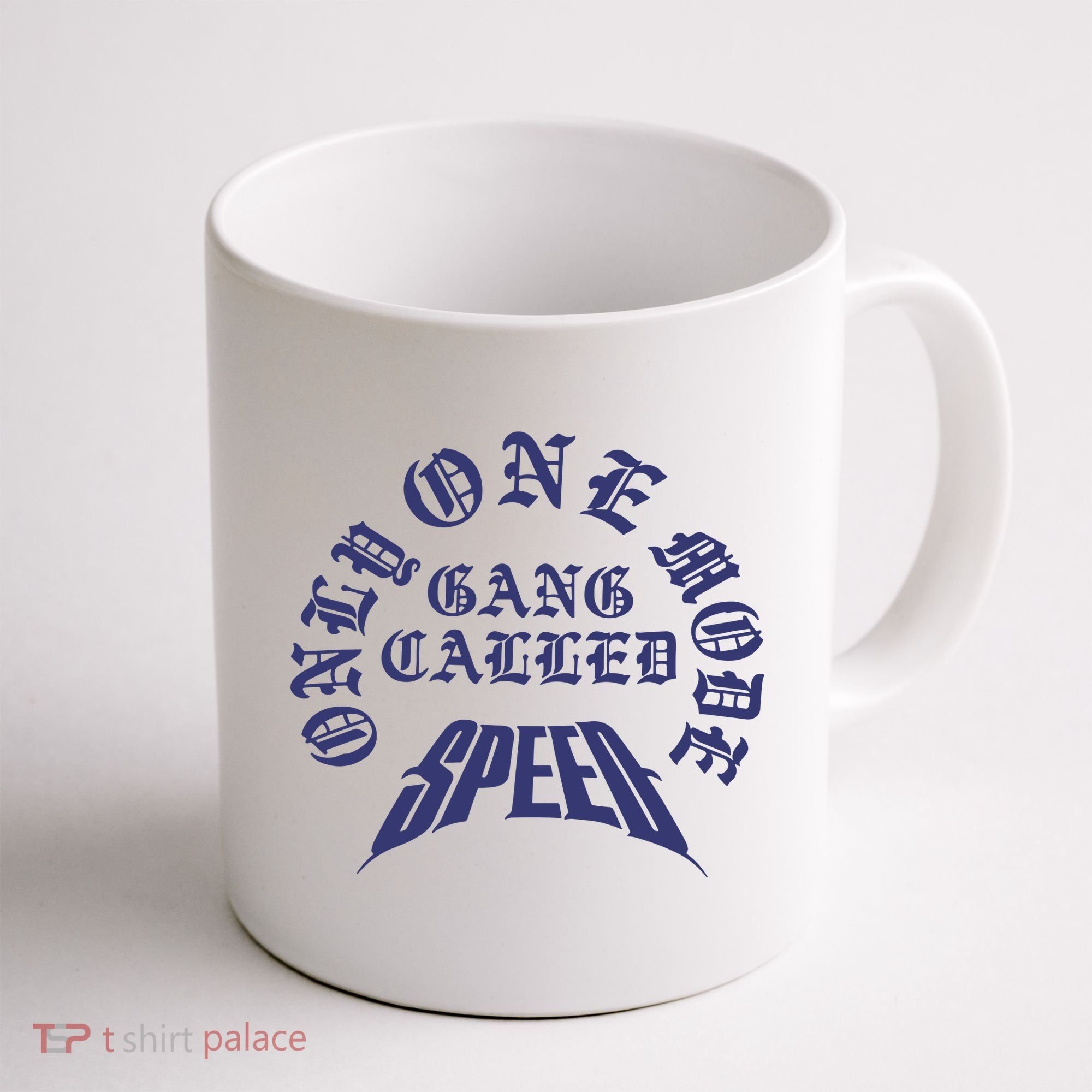 Gang Called Speed Only 1 Mode Coffee Mug