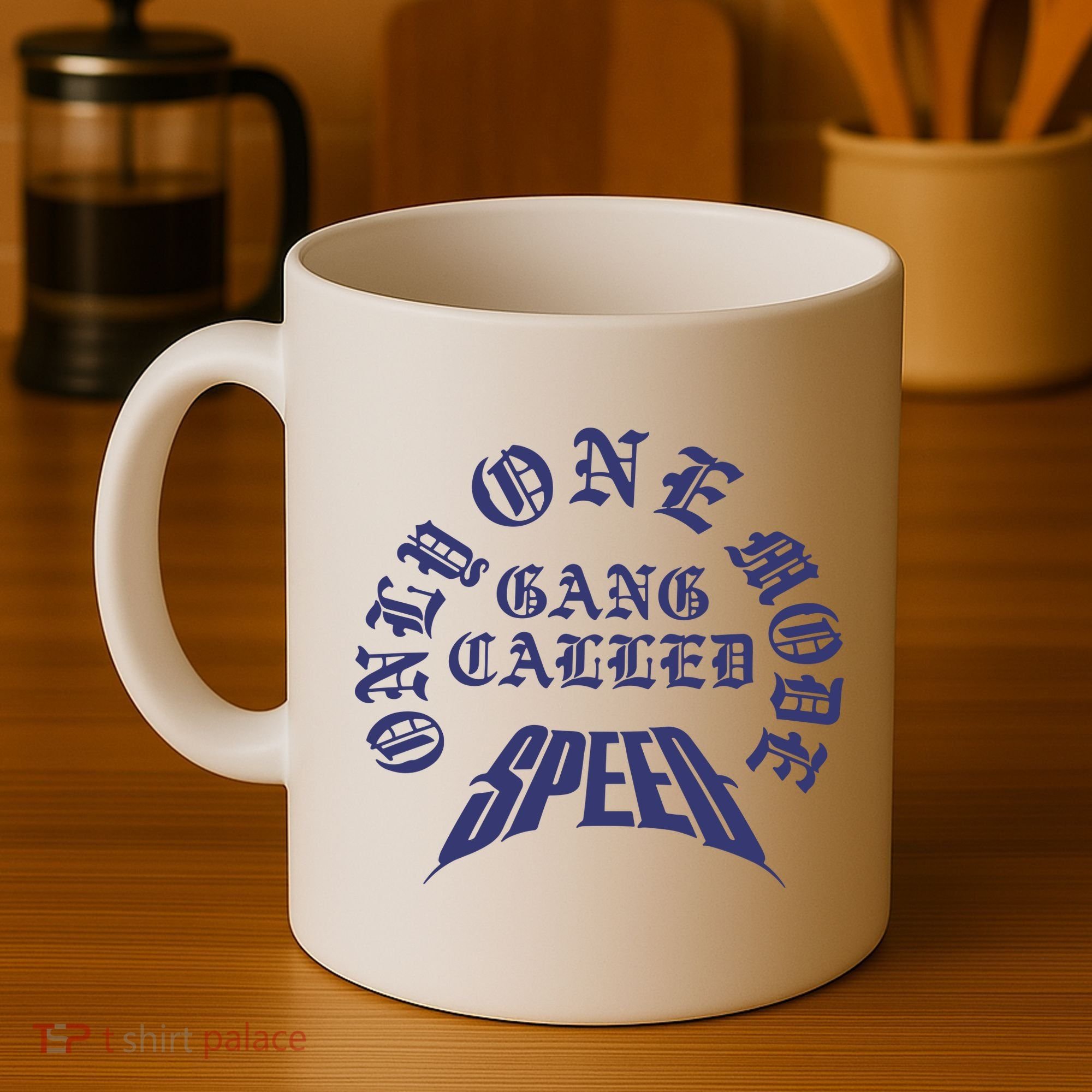 Gang Called Speed Only 1 Mode Coffee Mug
