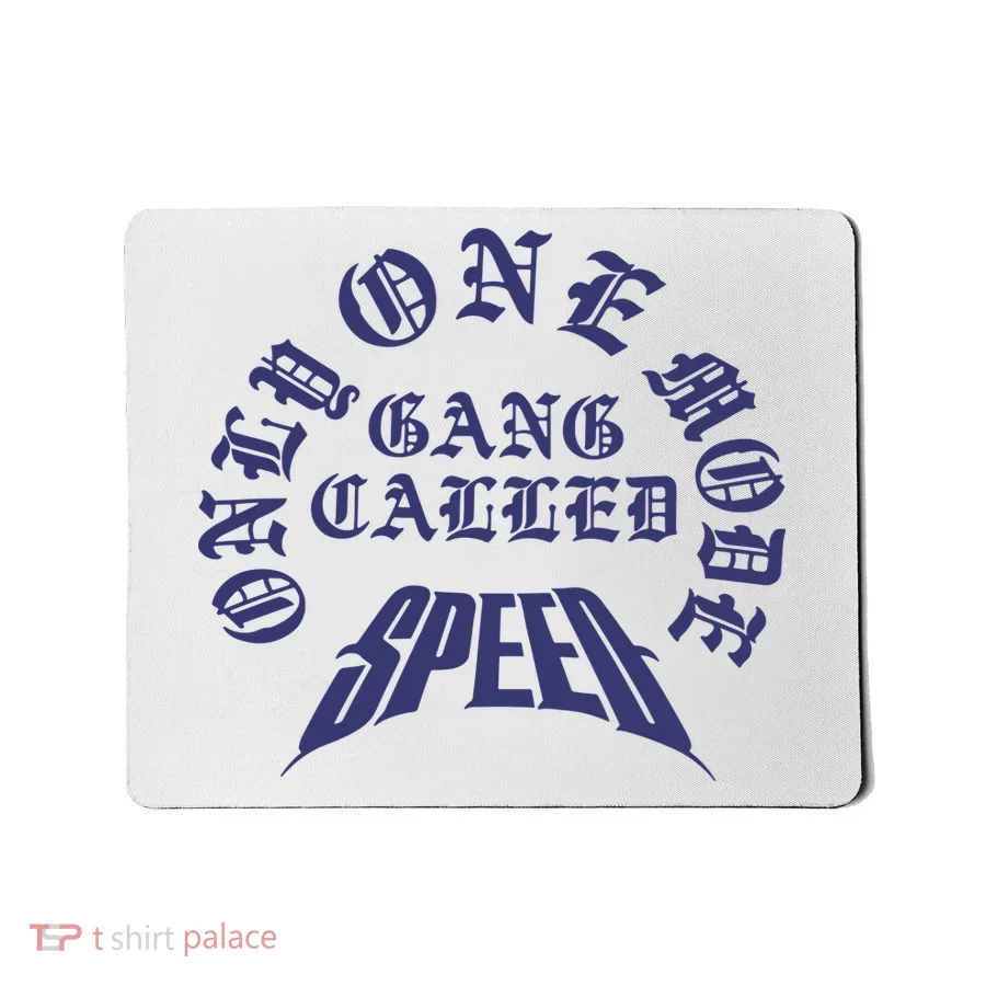 Gang Called Speed Only 1 Mode Mousepad
