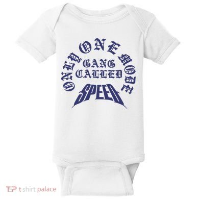 Gang Called Speed Only 1 Mode Baby Bodysuit