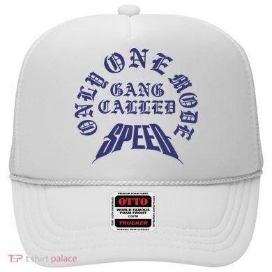 Gang Called Speed Only 1 Mode Hat