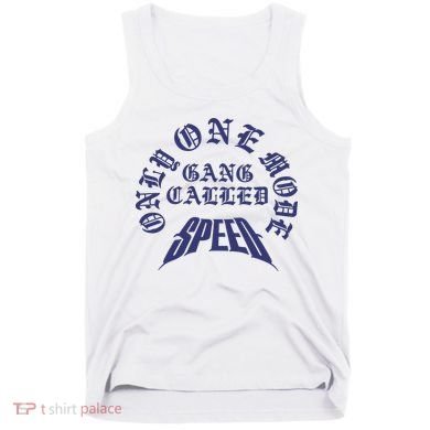 Gang Called Speed Only 1 Mode Tank Top