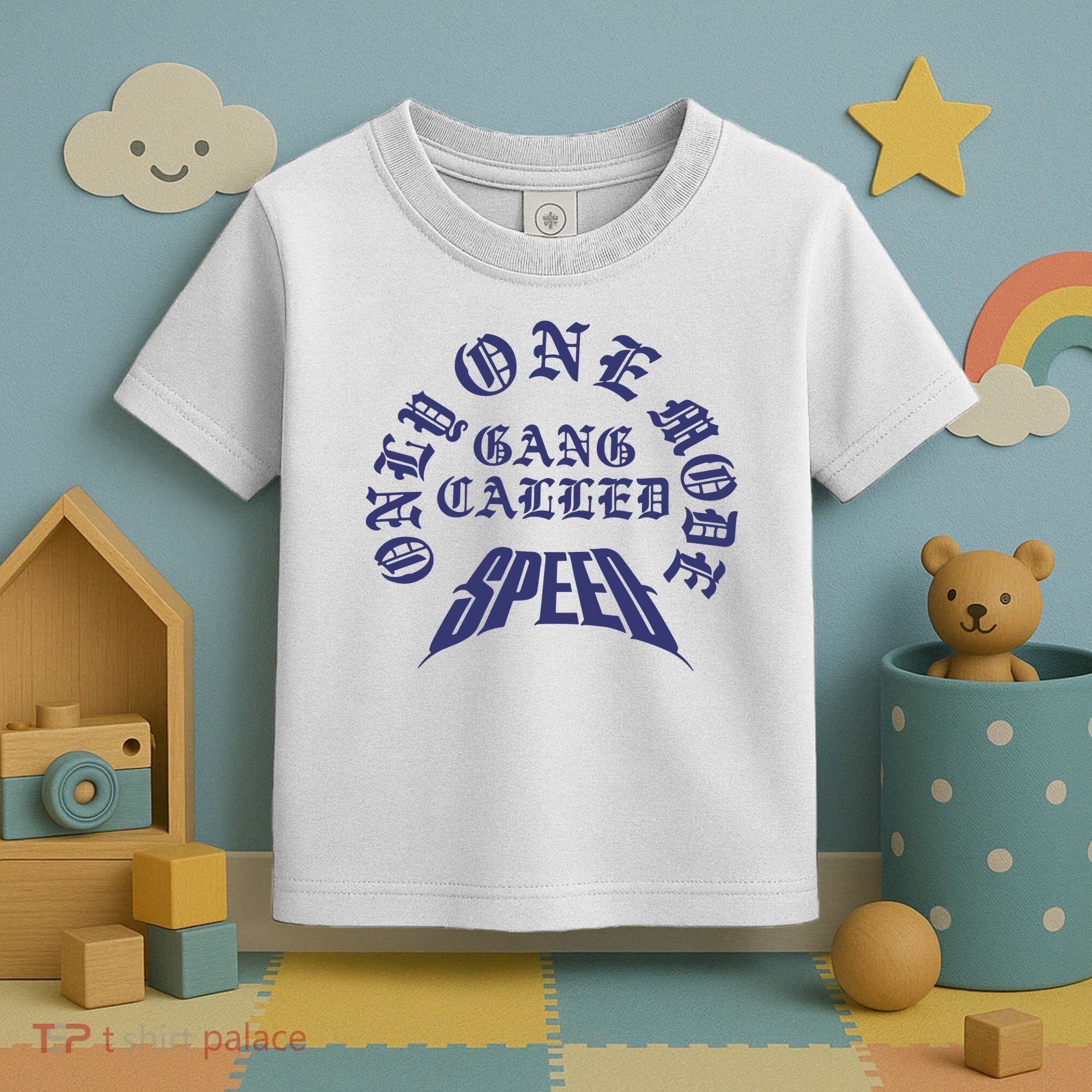 Gang Called Speed Only 1 Mode Toddler T-Shirt