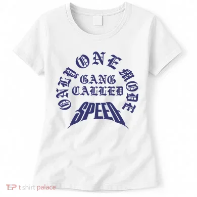 Gang Called Speed Only 1 Mode Women's T-Shirt