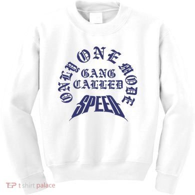 Gang Called Speed Only 1 Mode Kids Sweatshirt