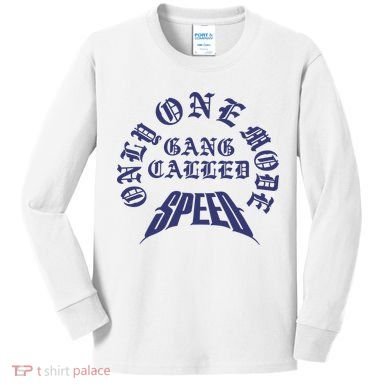 Gang Called Speed Only 1 Mode Kids Long Sleeve Shirt